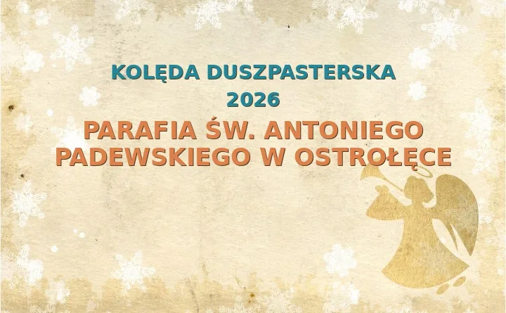 Parafia św. Antoniego Padewskiego w Ostrołęce – harmonogram kolęd (wizyt duszpasterskich) 2025/2026