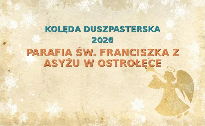 Parafia św. Franciszka z Asyżu w Ostrołęce – harmonogram kolęd (wizyt duszpasterskich) 2025/2026