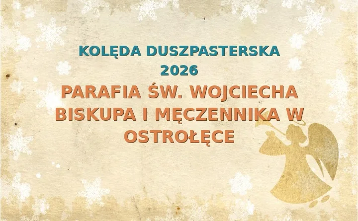 Parafia św. Wojciecha Biskupa i Męczennika w Ostrołęce – harmonogram kolęd (wizyt duszpasterskich) 2026