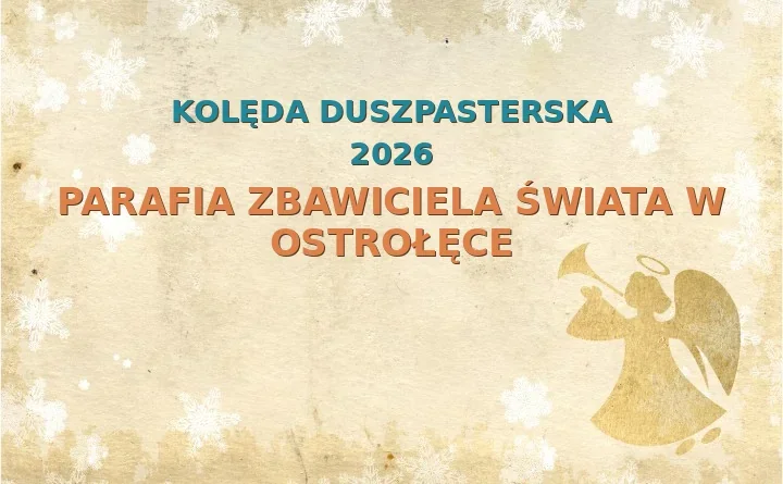 Parafia Zbawiciela Świata w Ostrołęce – harmonogram kolęd (wizyt duszpasterskich) 2025/2026