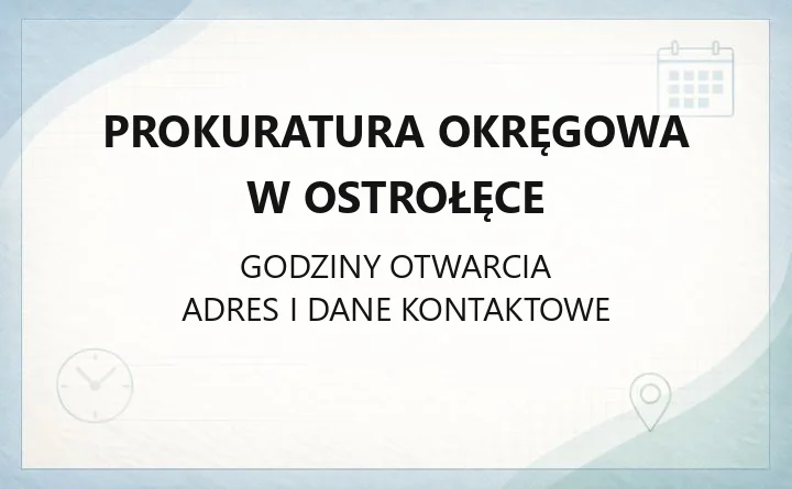 Prokuratura Okręgowa w Ostrołęce - kontakt, godziny, zawiadomienie o przestępstwie