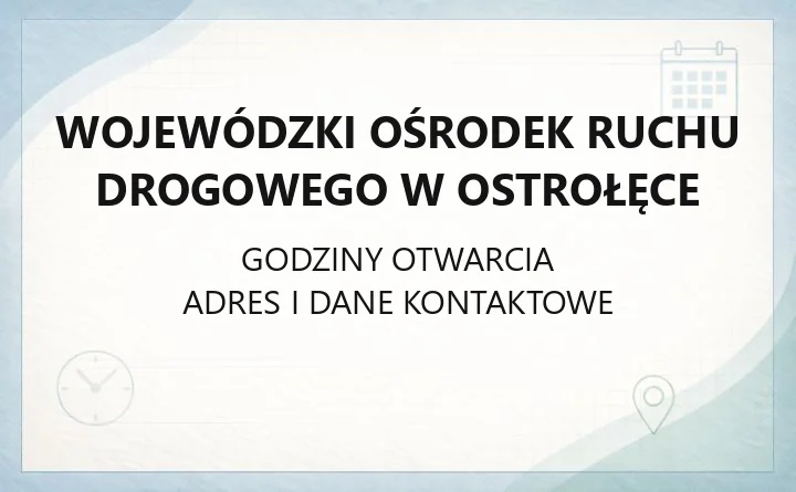Wojewódzki Ośrodek Ruchu Drogowego w Ostrołęce - kontakt, egzaminy, opłaty