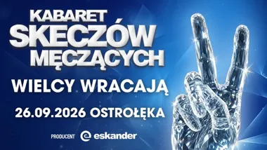 Grafika promocyjna wydarzenia Kabaret Skeczów Męczących — „Wielcy wracają” w Ostrołęce