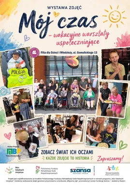 Grafika promocyjna wydarzenia „Mój czas – Wakacyjne Warsztaty Uspołeczniające” – uroczyste otwarcie wystawy