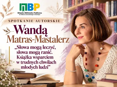 Grafika promocyjna wydarzenia Spotkanie z Wandą Matras-Mastalerz o sile słów w Ostrołęce