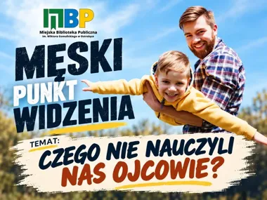 W Ostrołęce rozmowa o tym, czego synowie nie usłyszeli od ojców.
