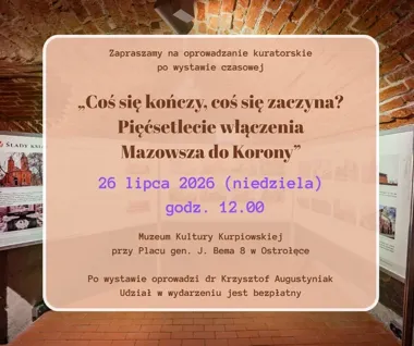 Mazowsze na zakręcie historii. Oprowadzanie po wystawie w Ostrołęce