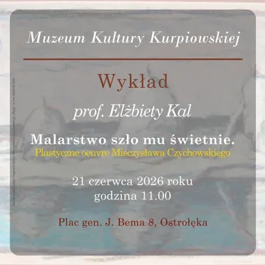Czychowski wraca do Ostrołęki - wykład o artyście, który nie dawał się zamknąć