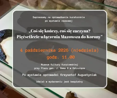 Mazowiecka historia na finiszu. Kuratorskie oprowadzanie w Ostrołęce